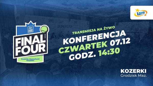 Konferencja prasowa inauguruje tegoroczne FINAL FOUR